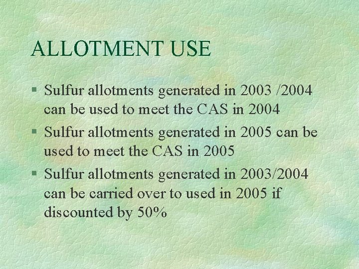 ALLOTMENT USE § Sulfur allotments generated in 2003 /2004 can be used to meet