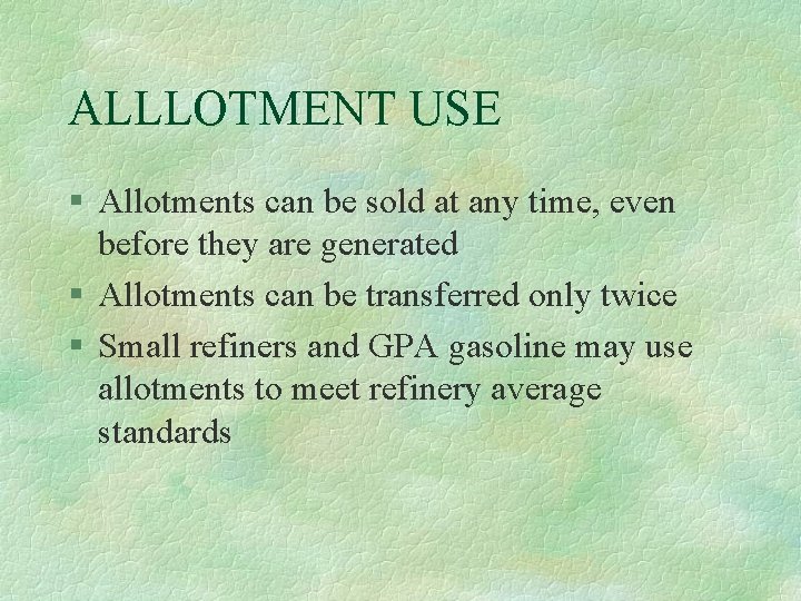 ALLLOTMENT USE § Allotments can be sold at any time, even before they are