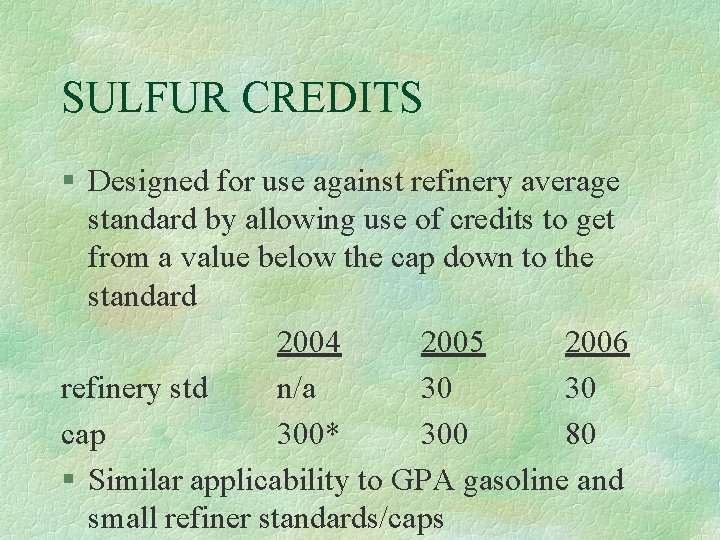 SULFUR CREDITS § Designed for use against refinery average standard by allowing use of