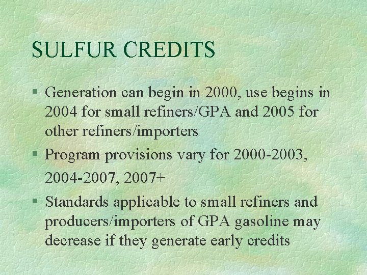 SULFUR CREDITS § Generation can begin in 2000, use begins in 2004 for small