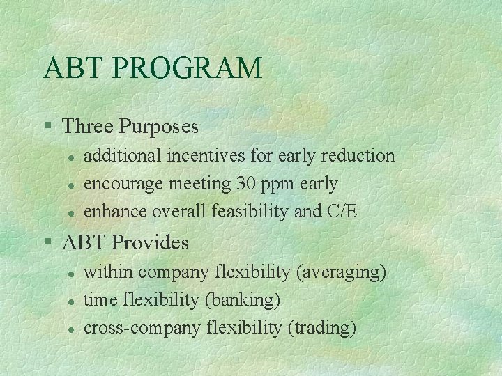 ABT PROGRAM § Three Purposes l l l additional incentives for early reduction encourage