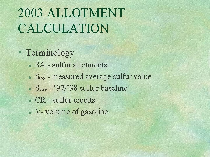 2003 ALLOTMENT CALCULATION § Terminology l l l SA - sulfur allotments Savg -