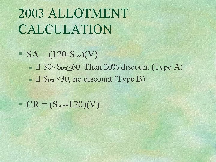 2003 ALLOTMENT CALCULATION § SA = (120 -Savg)(V) l l if 30<Savg<60. Then 20%