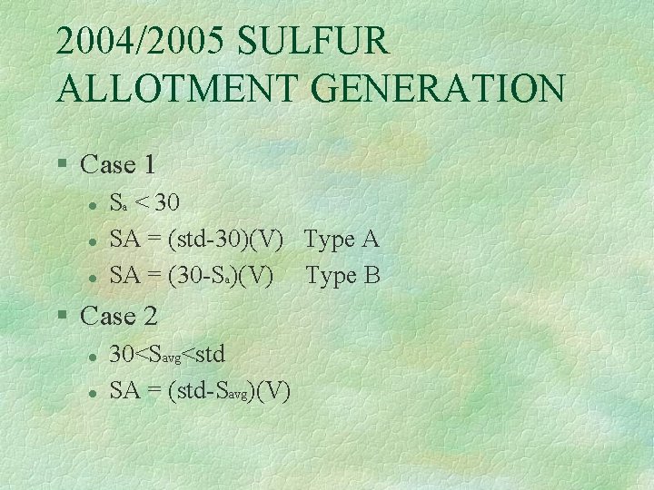 2004/2005 SULFUR ALLOTMENT GENERATION § Case 1 l l l Sa < 30 SA
