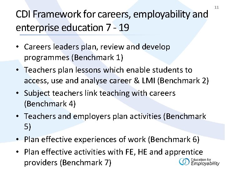 CDI Framework for careers, employability and enterprise education 7 - 19 • Careers leaders