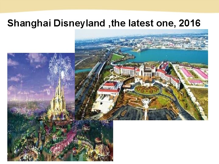 Shanghai Disneyland , the latest one, 2016 