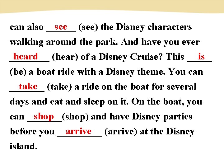 see (see) the Disney characters can also ______ walking around the park. And have