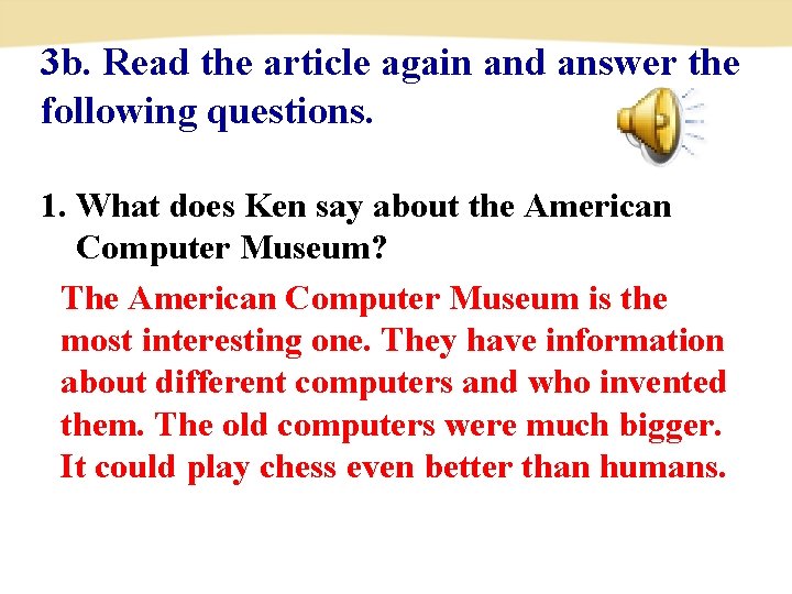 3 b. Read the article again and answer the following questions. 1. What does