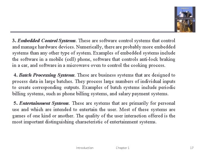 3. Embedded Control Systems. These are software control systems that control and manage hardware
