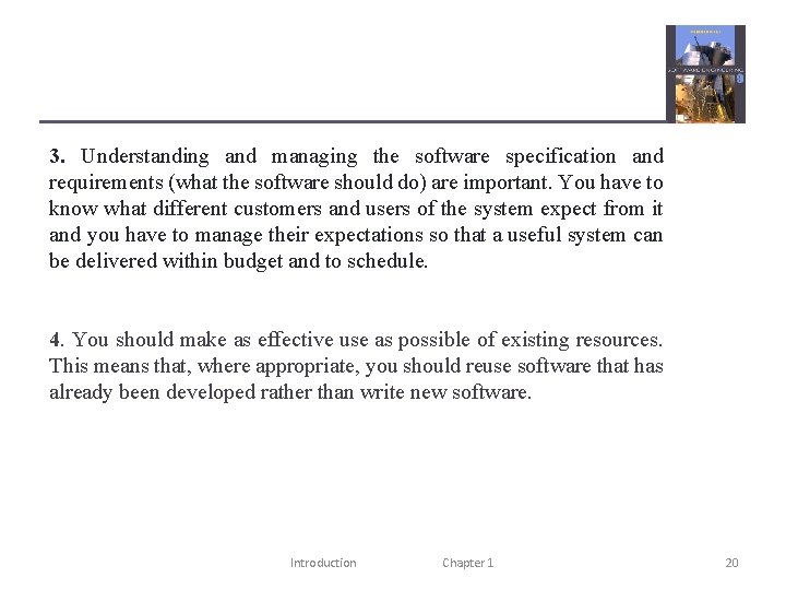 3. Understanding and managing the software specification and requirements (what the software should do)