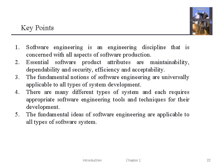 Key Points 1. 2. 3. 4. 5. Software engineering is an engineering discipline that
