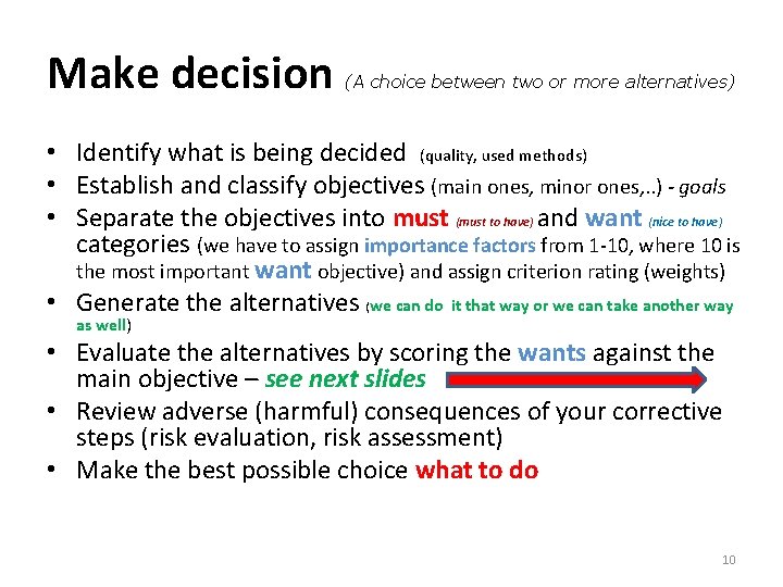 Make decision (A choice between two or more alternatives) • Identify what is being