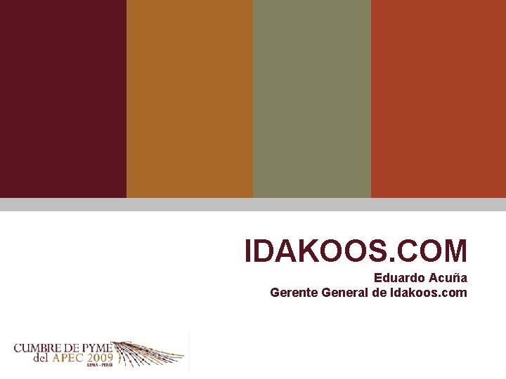 IDAKOOS. COM Eduardo Acuña Gerente General de Idakoos. com 