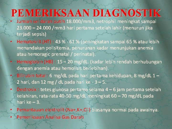 PEMERIKSAAN DIAGNOSTIK • Jumlah sel darah putih 18. 000/mm 3, netrophil meningkat sampai 23.