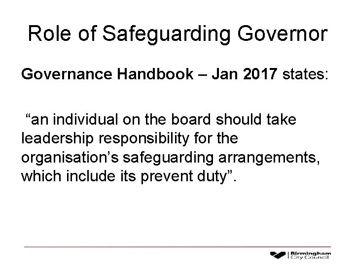 Role of Safeguarding Governor Governance Handbook – Jan 2017 states: “an individual on the