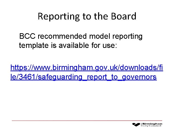 Reporting to the Board BCC recommended model reporting template is available for use: https: