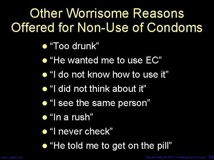 Other Worrisome Reasons Offered for Non-Use of Condoms l “Too drunk” l “He wanted