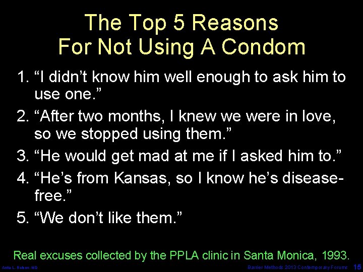 The Top 5 Reasons For Not Using A Condom 1. “I didn’t know him