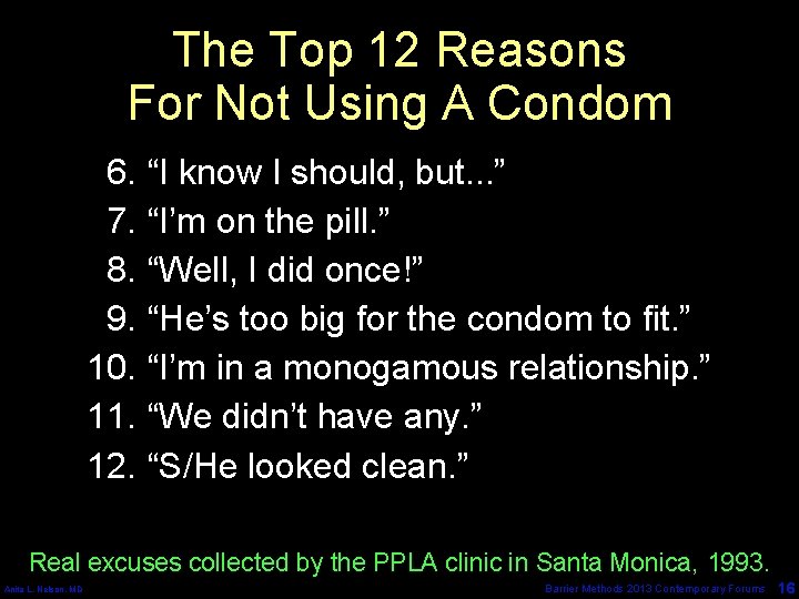 The Top 12 Reasons For Not Using A Condom 6. 7. 8. 9. 10.