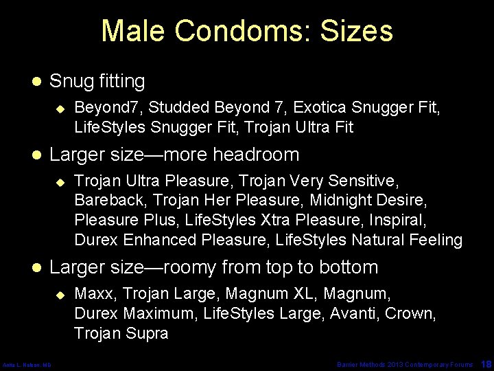 Male Condoms: Sizes l Snug fitting u l Larger size—more headroom u l Beyond