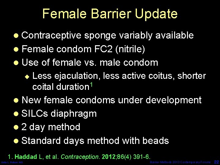 Female Barrier Update l Contraceptive sponge variably available l Female condom FC 2 (nitrile)