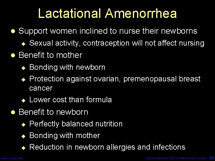 Lactational Amenorrhea l Support women inclined to nurse their newborns u l Benefit to