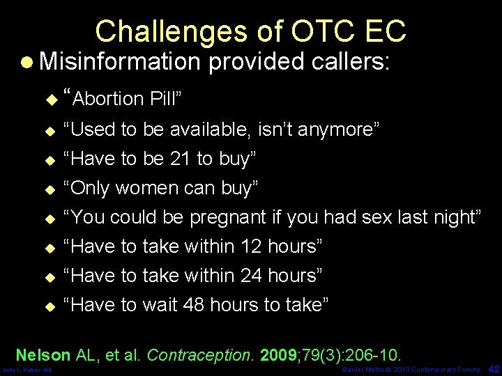 Challenges of OTC EC l Misinformation u u u u provided callers: “Abortion Pill”