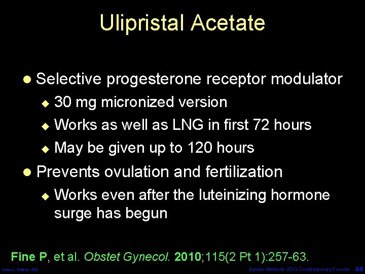 Ulipristal Acetate l Selective progesterone receptor modulator 30 mg micronized version u Works as