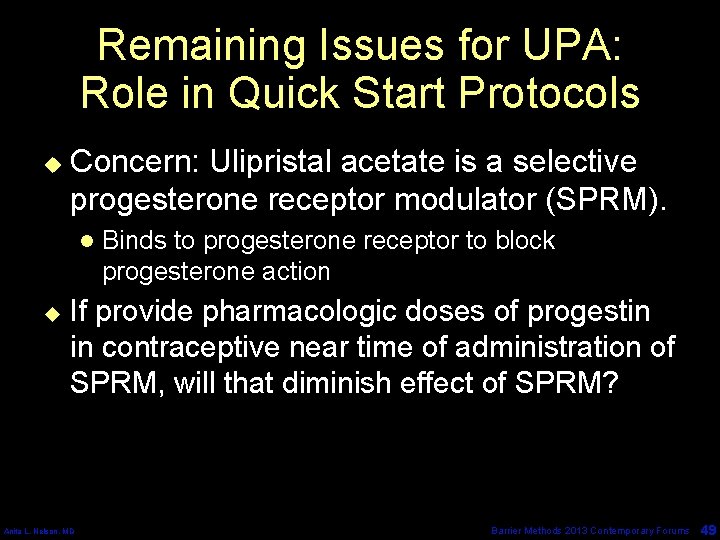 Remaining Issues for UPA: Role in Quick Start Protocols u Concern: Ulipristal acetate is