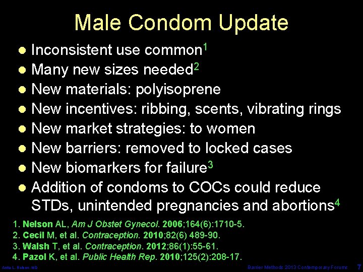 Male Condom Update Inconsistent use common 1 l Many new sizes needed 2 l