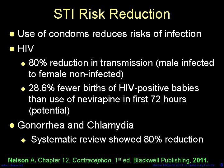 STI Risk Reduction l Use of condoms reduces risks of infection l HIV 80%
