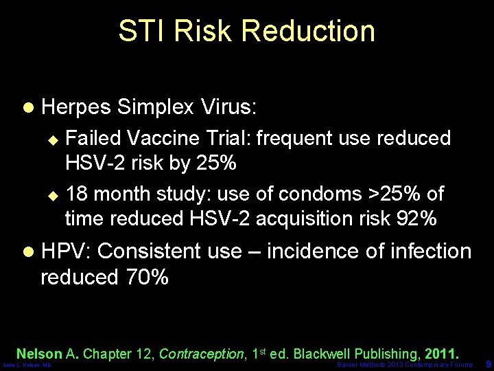 STI Risk Reduction l Herpes u u Simplex Virus: Failed Vaccine Trial: frequent use