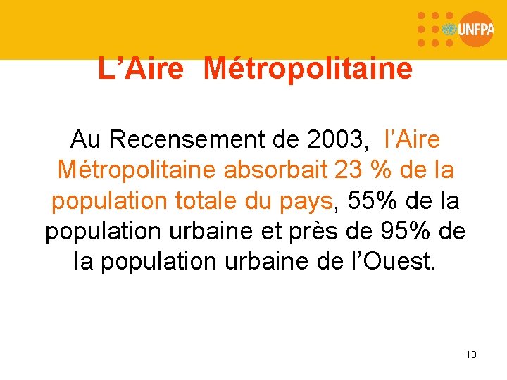 L’Aire Métropolitaine Au Recensement de 2003, l’Aire Métropolitaine absorbait 23 % de la population