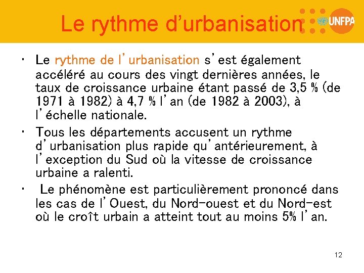 Le rythme d’urbanisation • Le rythme de l’urbanisation s’est également accéléré au cours des