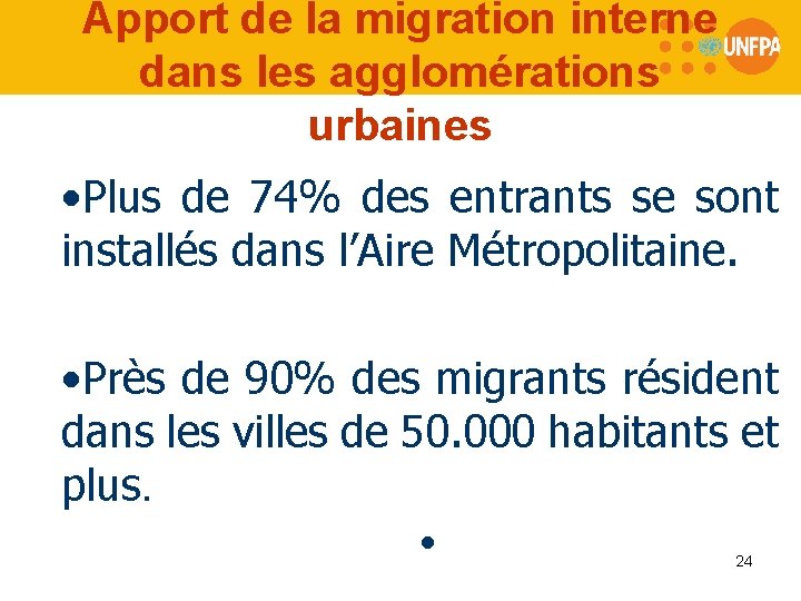 Apport de la migration interne dans les agglomérations urbaines • Plus de 74% des