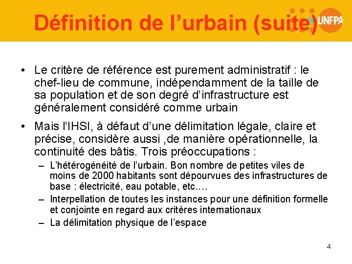 Définition de l’urbain (suite) • Le critère de référence est purement administratif : le