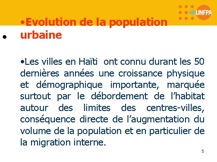  • • Evolution de la population urbaine • Les villes en Haïti ont