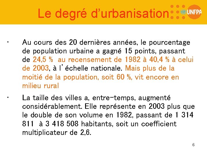 Le degré d’urbanisation • • Au cours des 20 dernières années, le pourcentage de