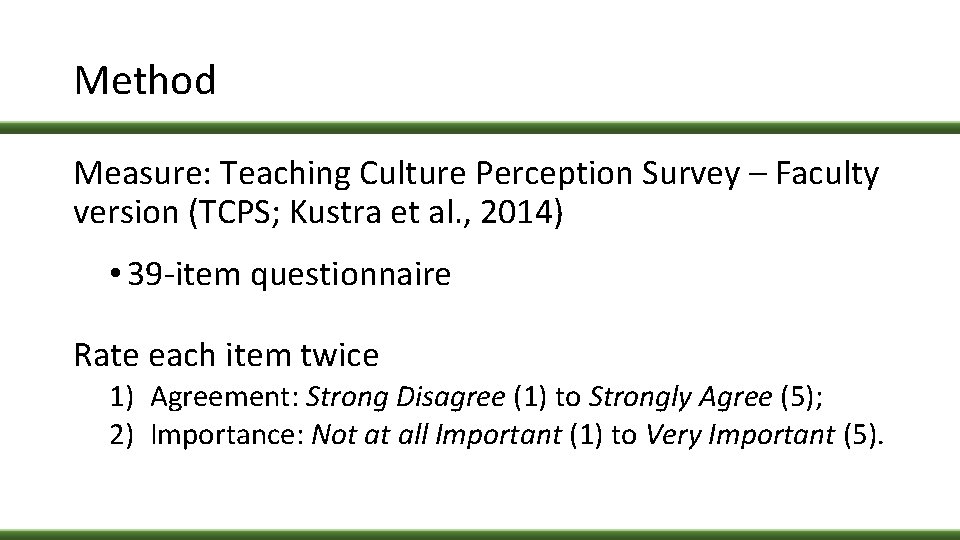 Method Measure: Teaching Culture Perception Survey – Faculty version (TCPS; Kustra et al. ,