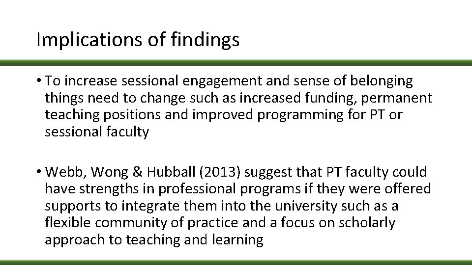 Implications of findings • To increase sessional engagement and sense of belonging things need
