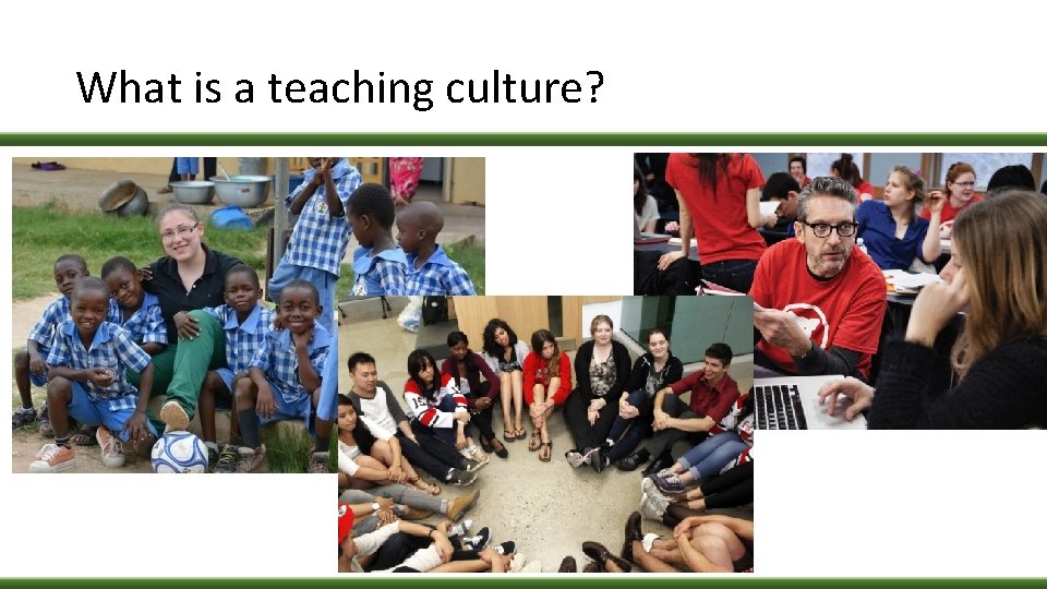 What is a teaching culture? 