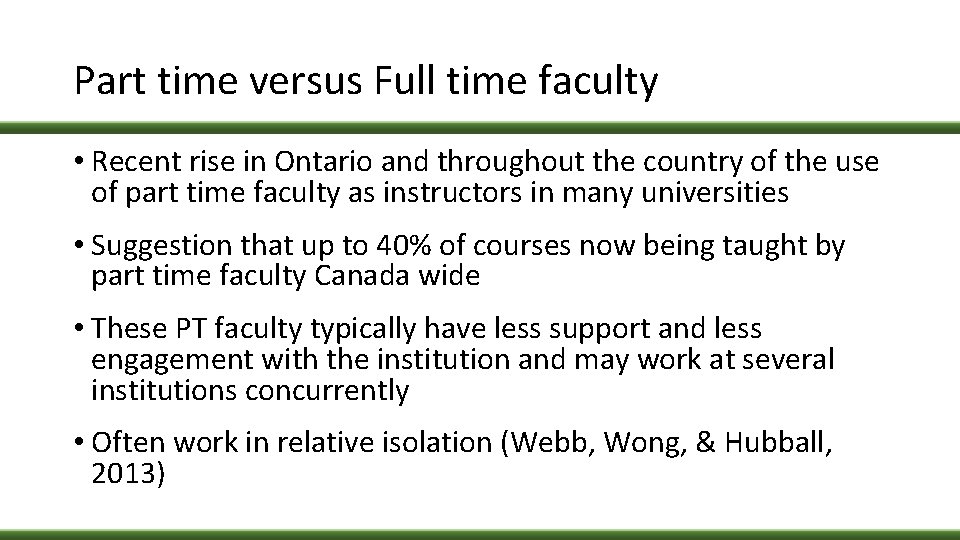 Part time versus Full time faculty • Recent rise in Ontario and throughout the