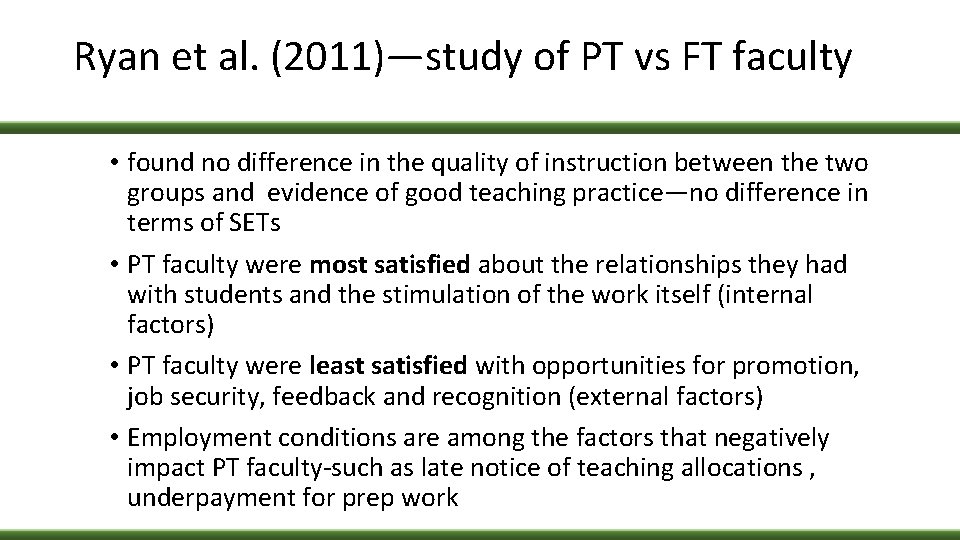 Ryan et al. (2011)—study of PT vs FT faculty • found no difference in