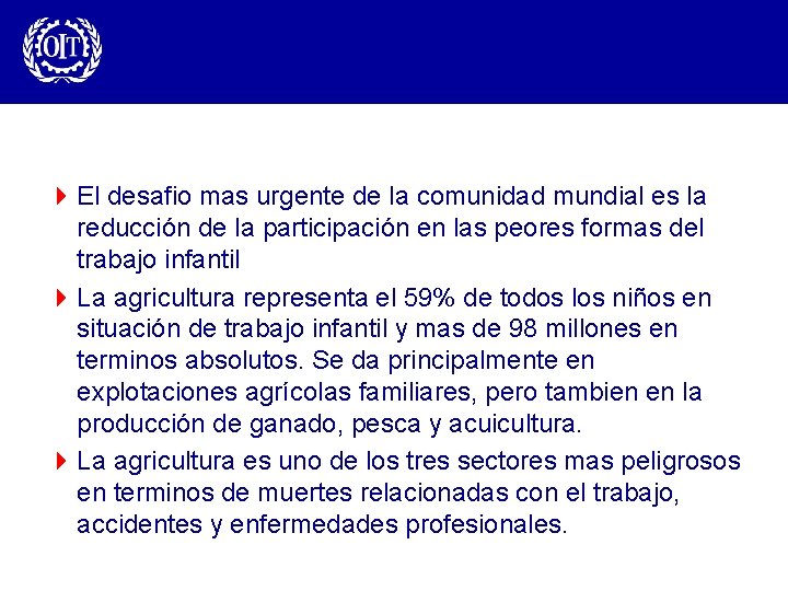 4 El desafio mas urgente de la comunidad mundial es la reducción de la