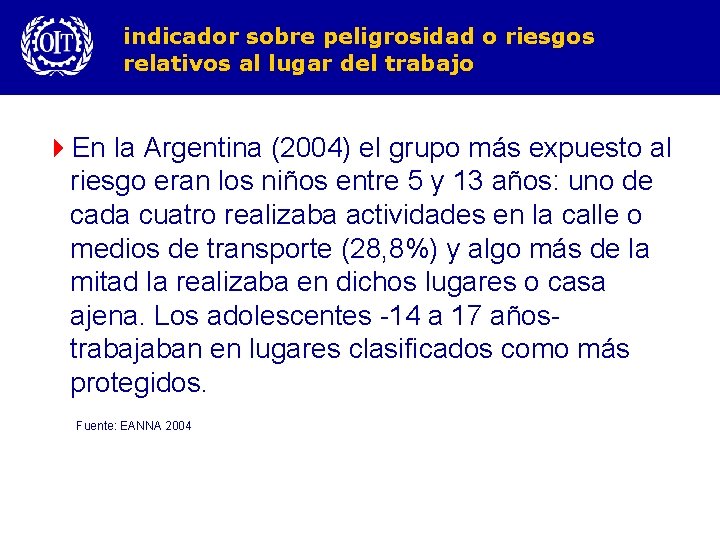 indicador sobre peligrosidad o riesgos relativos al lugar del trabajo 4 En la Argentina