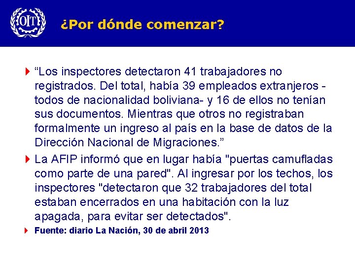 ¿Por dónde comenzar? 4 “Los inspectores detectaron 41 trabajadores no registrados. Del total, había