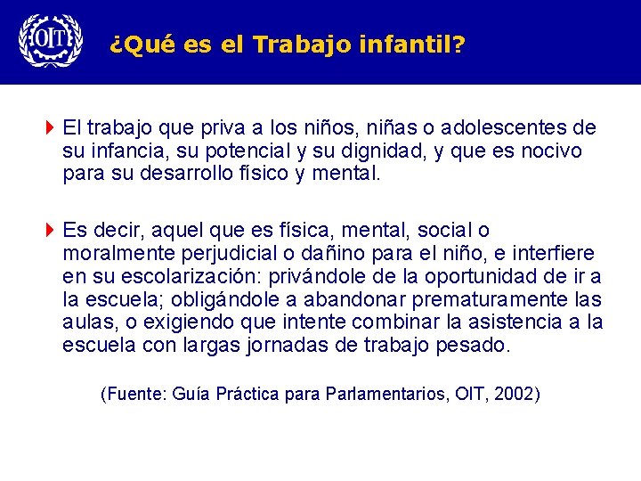 ¿Qué es el Trabajo infantil? 4 El trabajo que priva a los niños, niñas