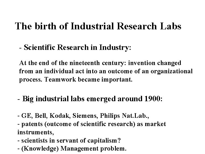 The birth of Industrial Research Labs - Scientific Research in Industry: At the end