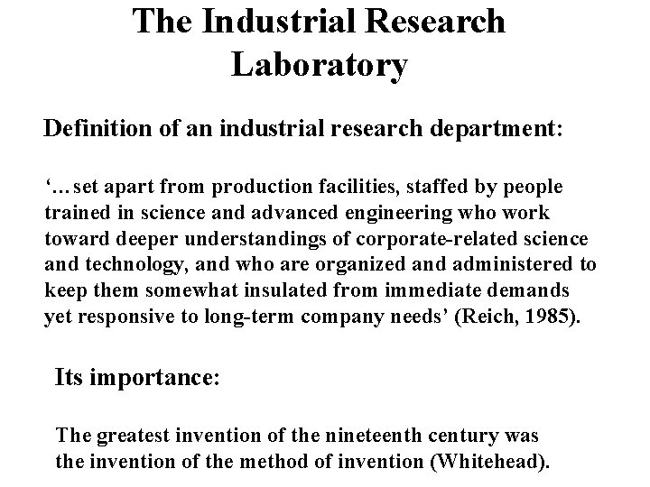 The Industrial Research Laboratory Definition of an industrial research department: ‘…set apart from production