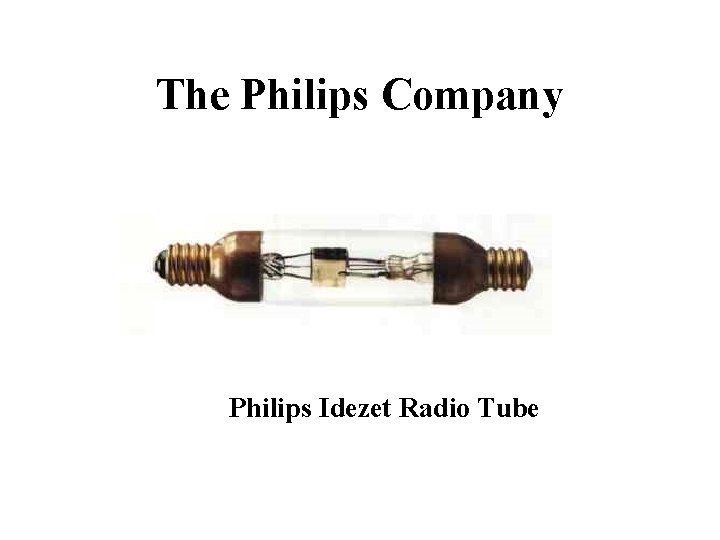 The Philips Company Philips Idezet Radio Tube 